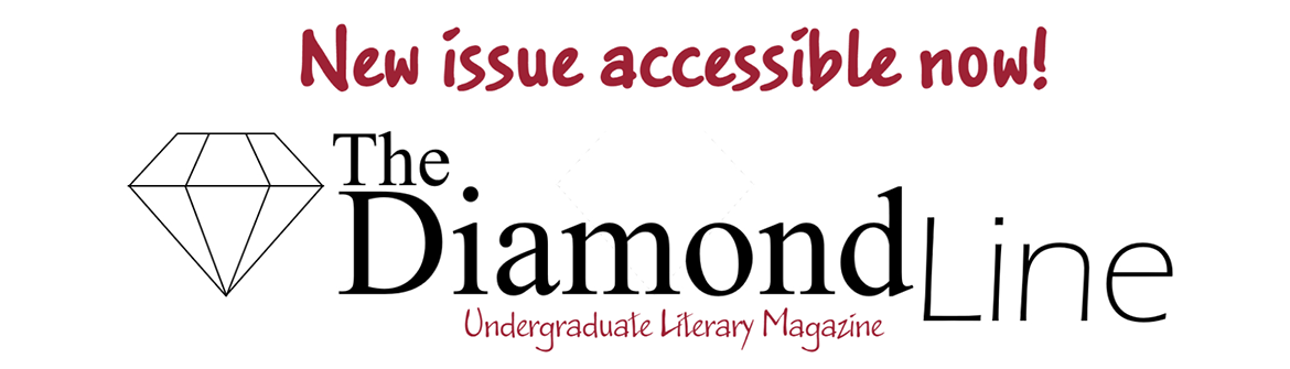 New issue accessible now! The Diamond Line Undergraduate Literary Magazine